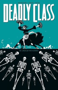 Deadly Class Tom 6 - 1988 To jeszcze nie koniec