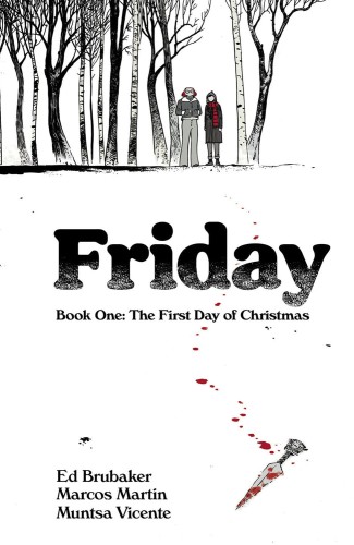 FRIDAY TP VOL 01 FIRST DAY OF CHRISTMAS (9781534320581)