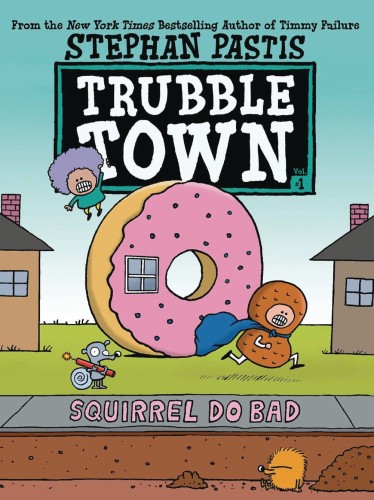 TRUBBLE TOWN YR HC GN SQUIRREL DO BAD (9781534496118)