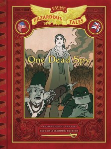 NATHAN HALES HAZARDOUS TALES BIGGER BADDER GN ONE DEAD SPY