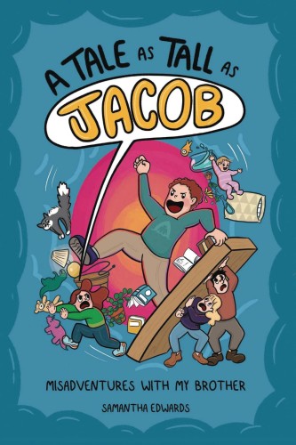 TALE AS TALL AS JACOB MISADVENTURES WITH MY BROTHER GN (9781524865047)
