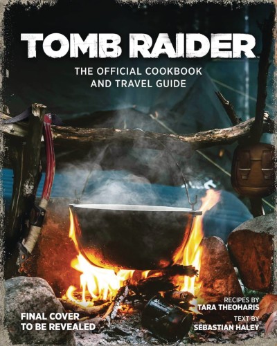 TOMB RAIDER OFF COOKBOOK & TRAVEL GUIDE HC (9781647224714)