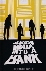 4 KIDS WALK INTO A BANK HC