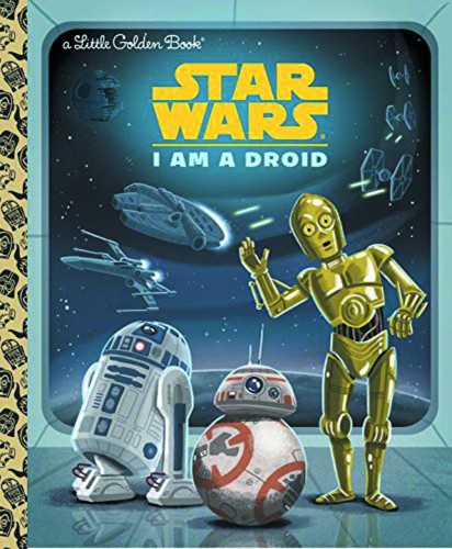 STAR WARS LITTLE GOLDEN BOOK I AM DROID (9780736434898)