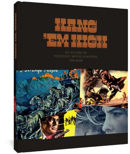 HANG EM HIGH 110 YEARS OF WESTERN MOVIE POSTERS 1911-2020 HC (9781683964728)