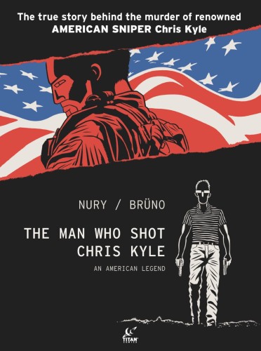 MAN WHO SHOT CHRIS KYLE AN AMERICAN LEGEND HC VOL 01 (9781787737433)