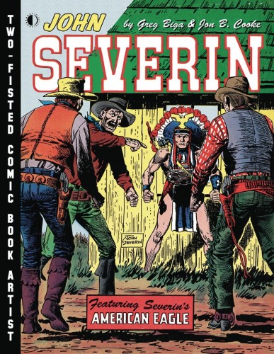 JOHN SEVERIN TWO-FISTED COMIC BOOK ARTIST HC (9781605491066)