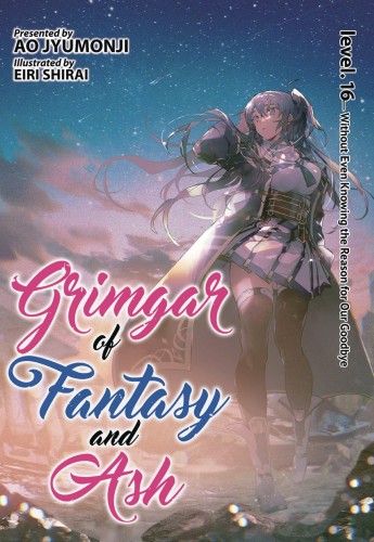 GRIMGAR OF FANTASY & ASH LIGHT NOVEL VOL 16 (9781648273179)