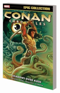 CONAN CHRONICLES EPIC COLL TP VOL 07 SHADOWS OVER KUSH