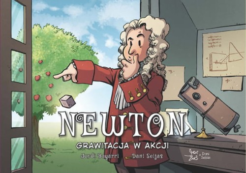 Najwybitniejsi Naukowcy: Newton. Grawitacja w akcji (9788328160255)