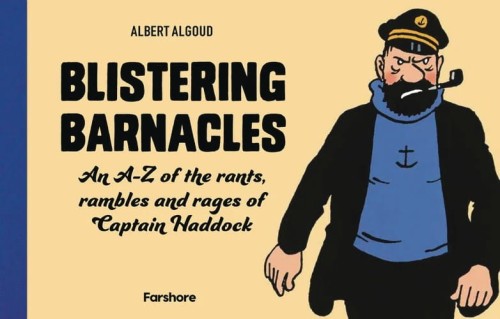 BLISTERING BARNACLES A-Z RANTS RAMBLES RAGE CAPT HADDOCK (9780008497354)
