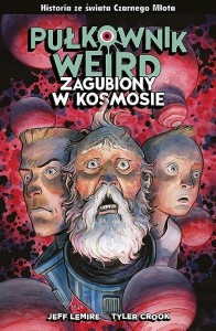 Black Hammer - Czarny Młot Pułkownik Weird: Zagubiony w kosmosie