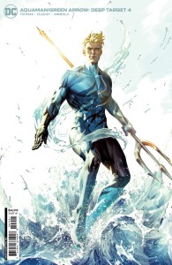 AQUAMAN GREEN ARROW DEEP TARGET #4 (OF 7) CVR B KAEL NGU CARD STOCK VAR