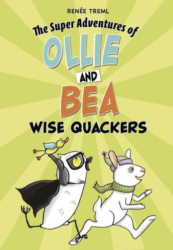 SUPER ADV OF OLLIE & BEA GN WISE QUACKERS (9781666330984)