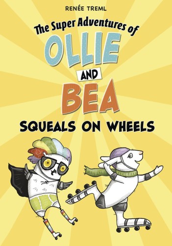 SUPER ADV OF OLLIE & BEA GN SQUEALS ON WHEELS (9781666330915)