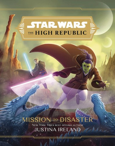 STAR WARS HIGH REPUBLIC YA HC NOVEL MISSION TO DISASTER (9781368068000)