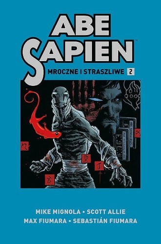 Abe Sapien Tom 2 Mroczne i straszliwe (9788328149106)
