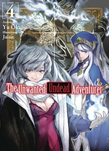 UNWANTED UNDEAD ADVENTURER LIGHT NOVEL VOL 04 (9781718357433)
