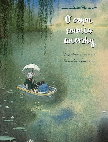 Mój pierwszy komiks 5+. O czym szumią wierzby Tom 1 W puszczy (9788328150393)