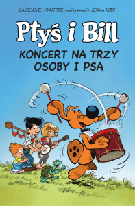 Ptyś i Bill, tom 9 Koncert na trzy osoby i psa