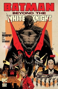 BATMAN BEYOND THE WHITE KNIGHT #1 (OF 8) CVR A SEAN MURPHY