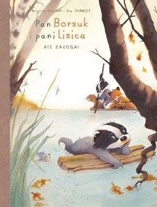 Mój pierwszy komiks 5+. Pan Borsuk i Pani Lisica Tom 3 Ale załoga