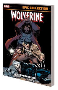 WOLVERINE EPIC COLLECTION TP VOL 01 MADRIPOOR NIGHTS NEW PTG