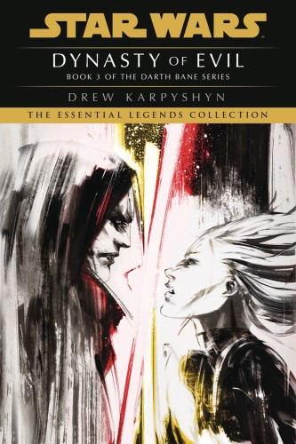 STAR WARS DARTH BANE DYNASTY OF EVIL PROSE NOVEL SC (9780593497043)