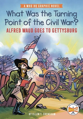 TURNING POINT OF CIVIL WAR WAUD GOES TO GETTYSBURG GN (9780593225165)