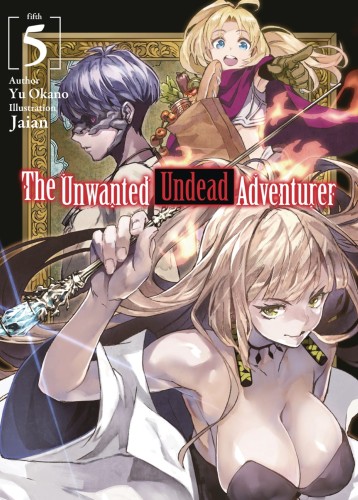 UNWANTED UNDEAD ADVENTURER LIGHT NOVEL 05 (9781718357440)
