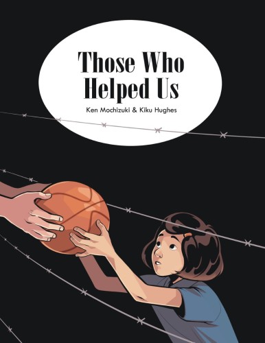 THOSE WHO HELPED US ASSISTING JAPANESE AMERICANS GN (9781634050210)