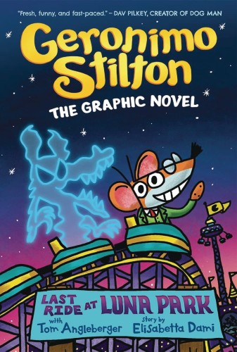 GERONIMO STILTON GRAPHIX GN VOL 04 LAST RIDE AT LUNA PARK (9781338729399)