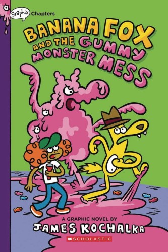 BANANA FOX GN VOL 03 BANANA FOX & GUMMY MONSTER MESS (9781338660548)