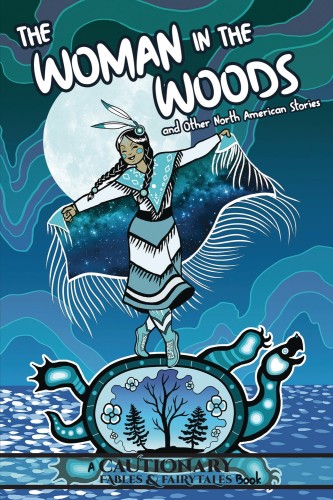 WOMAN IN THE WOODS & OTHER NORTH AMERICAN STORIES (9781945820977)
