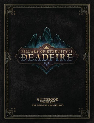 PILLARS OF ETERNITY II GUIDEBOOK HC DEADFIRE ARCHIPELAGO (9781506706764)