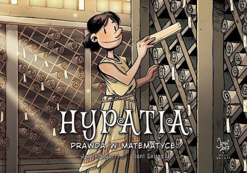 Najwybitniejsi Naukowcy. Hypatia: Prawda w matematyce (9788328154117)