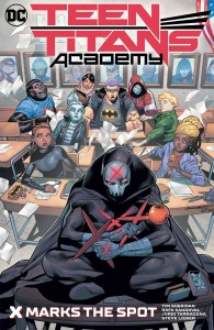 TEEN TITANS ACADEMY HC VOL 01 X MARKS THE SPOT
