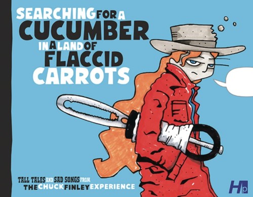SEARCHING FOR CUCUMBER CHUCK FINLEY EXPERIENCE HC (9781613452653)
