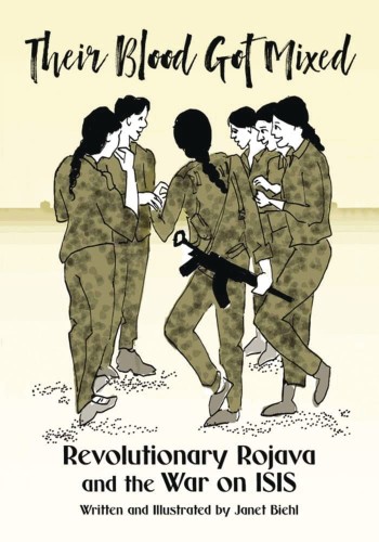 THEIR BLOOD GOT MIXED ROJAVA & WAR ON ISIS (9781629639444)