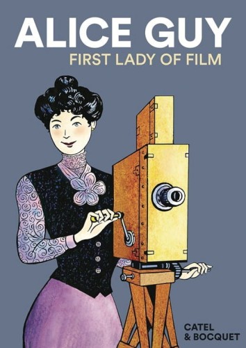 ALICE GUY FIRST LADY OF FILM GN (9781914224034)