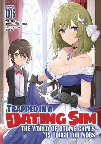 TRAPPED IN DATING SIM WORLD OTOME GAMES NOVEL SC VOL 06 (9781638583141)