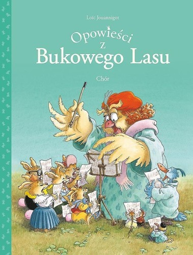 Mój pierwszy komiks 5+. Opowieści z Bukowego Lasu Tom 2 Chór (9788328152724)