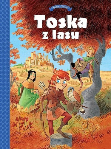 Toska z lasu Tom 1 Panny, złodzieje, rycerze i minstrele (9788328154810)