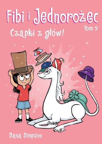 Fibi i jednorożec, tom 7 Czapki z głów (9788328149885)