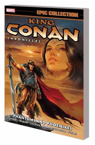 KING CONAN CHRONICLES EPIC COLL TP VOL 01 PHANTOMS PHOENIXES (9781302945954)