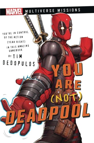 YOU ARE NOT DEADPOOL MARVEL: MULTIVERSE MISSIONS ADV SC (9781839081521)