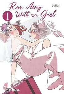 RUN AWAY WITH ME GIRL GN VOL 01