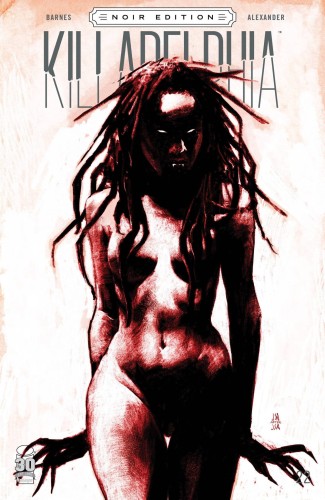 KILLADELPHIA #22 CVR C ALEXANDER B&W NOIR ED