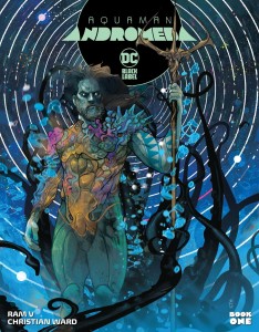 AQUAMAN ANDROMEDA #1 (OF 3) CVR A CHRISTIAN WARD