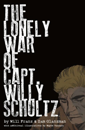 LONELY WAR OF CAPT WILLY SHULTZ HC (9781506731544)